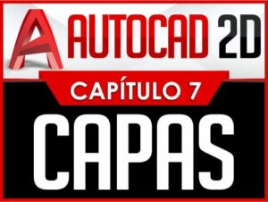 Autocad 2D Capítulo 7