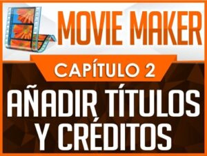 Curso de Movie Maker - Capítulo 2
