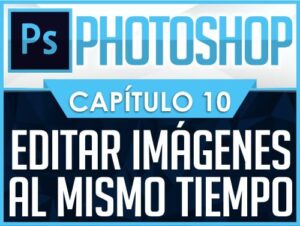 Curso de Photoshop - Capítulo 10