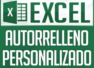 Autorrelleno Personalizado en Excel