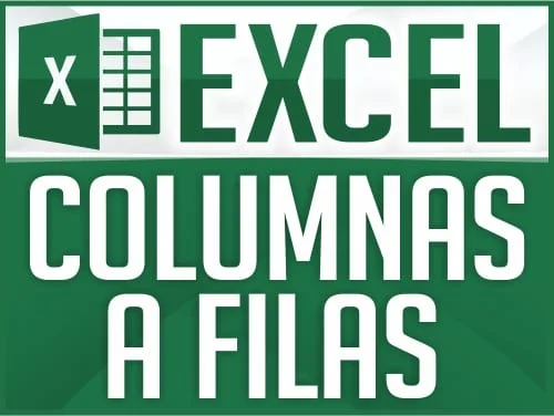 Convertir columnas a filas en Excel