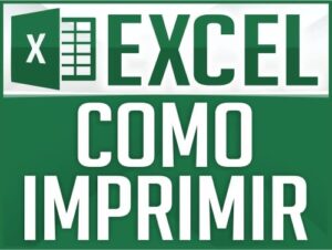 Como Imprimir en Excel