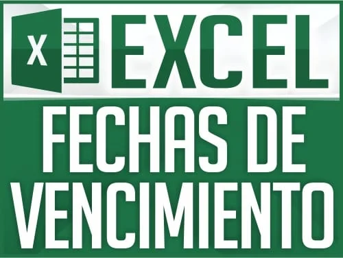 Fechas de Vencimiento en Excel