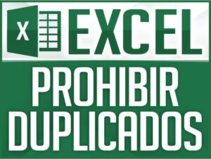 Prohibir Datos Duplicados en Excel