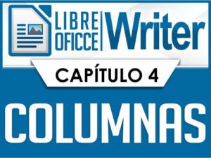 LibreOffice Writer Capitulo 4 - Columnas, Saltos y Secciones