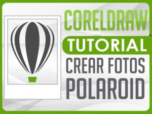 Crear fotos tipo Polaroid o Instantáneas en CorelDraw