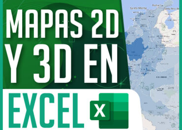 Mapas 2D y 3D en Excel