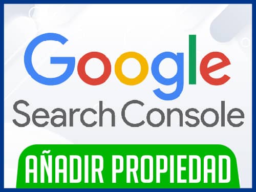 Añadir propiedad del sitio a Google Search Console