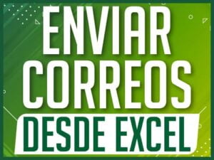Automatiza tus correos desde Excel